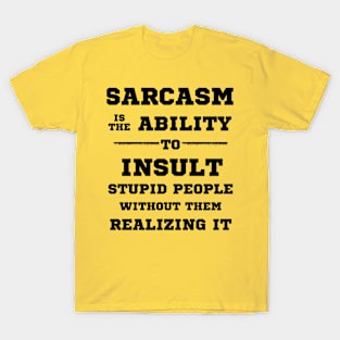 Sarcasm Is... T-Shirt